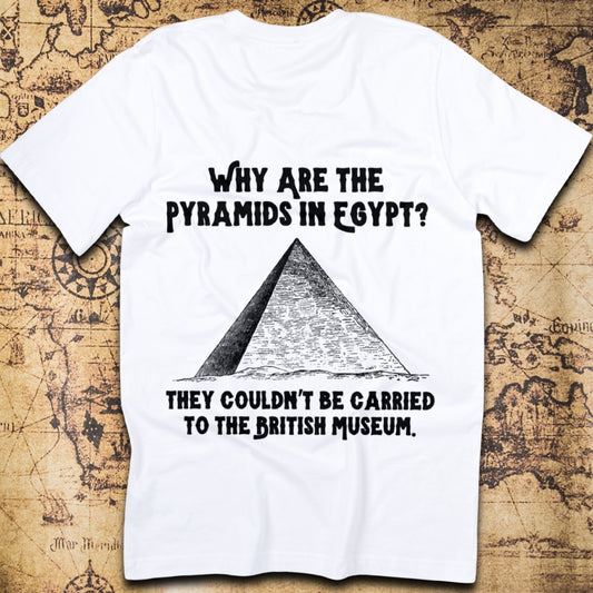 Why Are The Pyramids In Egypt? British Museum T-Shirt