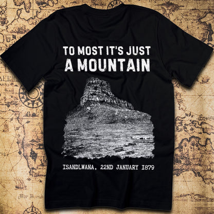 Isandlwana – To You It’s Just a Mountain T-Shirt