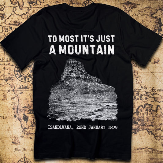 Isandlwana – To You It’s Just a Mountain T-Shirt