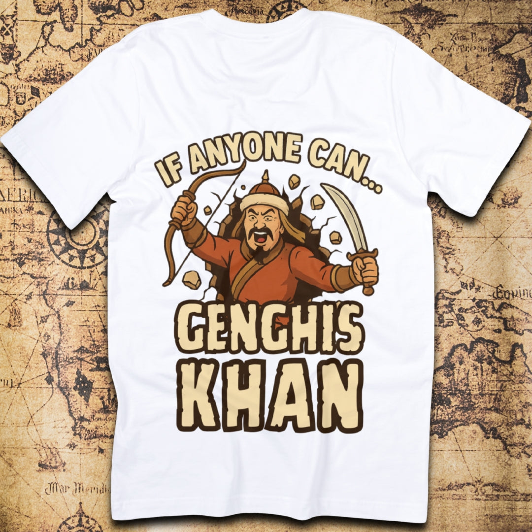 If Anyone Can, Genghis Khan – Mongol Empire T-Shirt