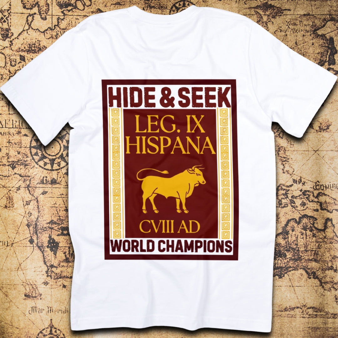 Hide and Seek World Champions – Legio IX Hispana T-Shirt