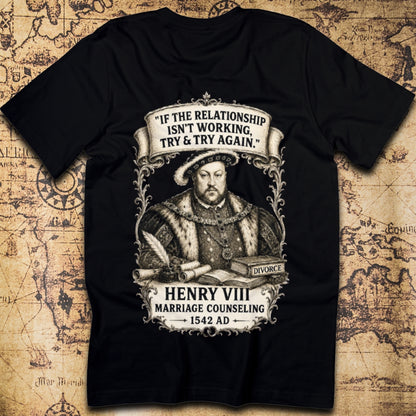 Henry VIII Marriage Counseling – Try and Try Again T-Shirt