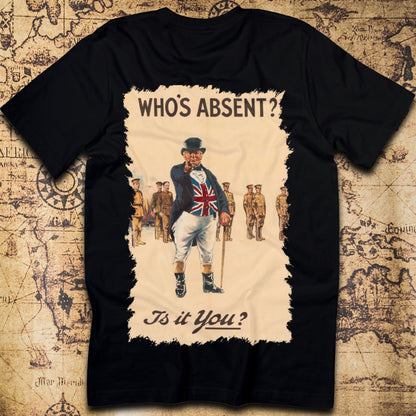 Who’s Absent?  – British WWI Poster T-Shirt