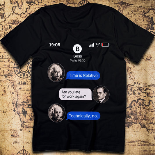 Technically Not Late – Einstein Relativity T-Shirt