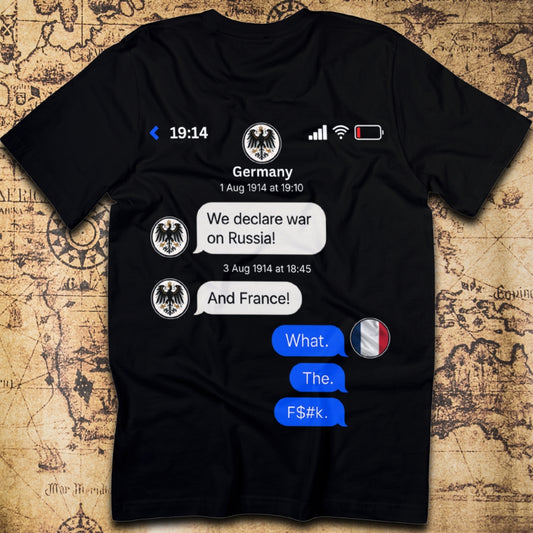 What. The. F&%k! – France’s WWI Reaction T-Shirt