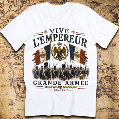 Vive L'Empereur Grande Armée Napoleon 1804–1815 T-Shirt