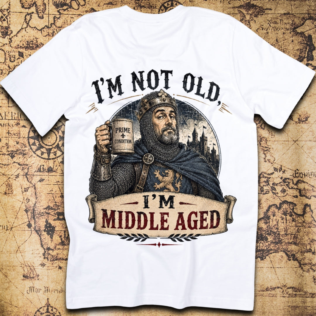 I'm Not Old I'm Middle Aged Funny Medieval Knight T-Shirt