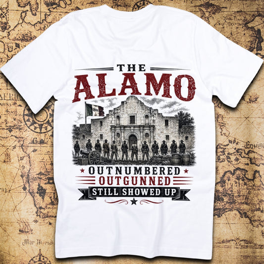 The Alamo Outnumbered Outgunned Still Showed Up T-Shirt