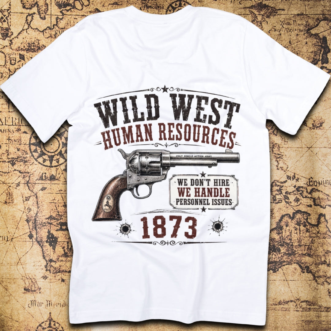 Wild West Human Resources We Handle Personnel Issues 1873 T-Shirt