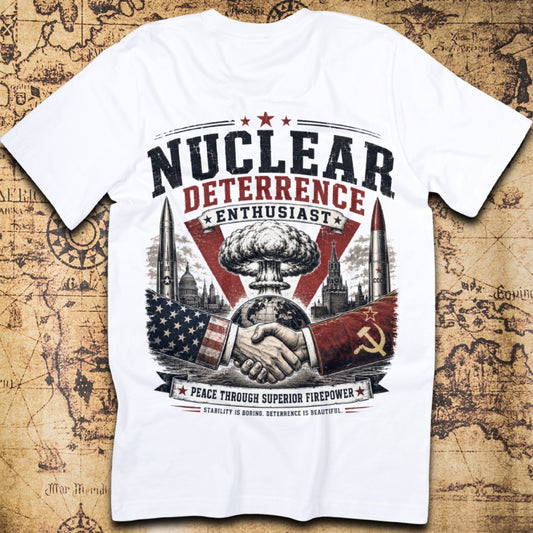 Nuclear Deterrence Enthusiast Peace Through Superior Firepower T-Shirt