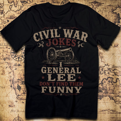 General Lee Don't Find Civil War Jokes Funny — T-Shirt