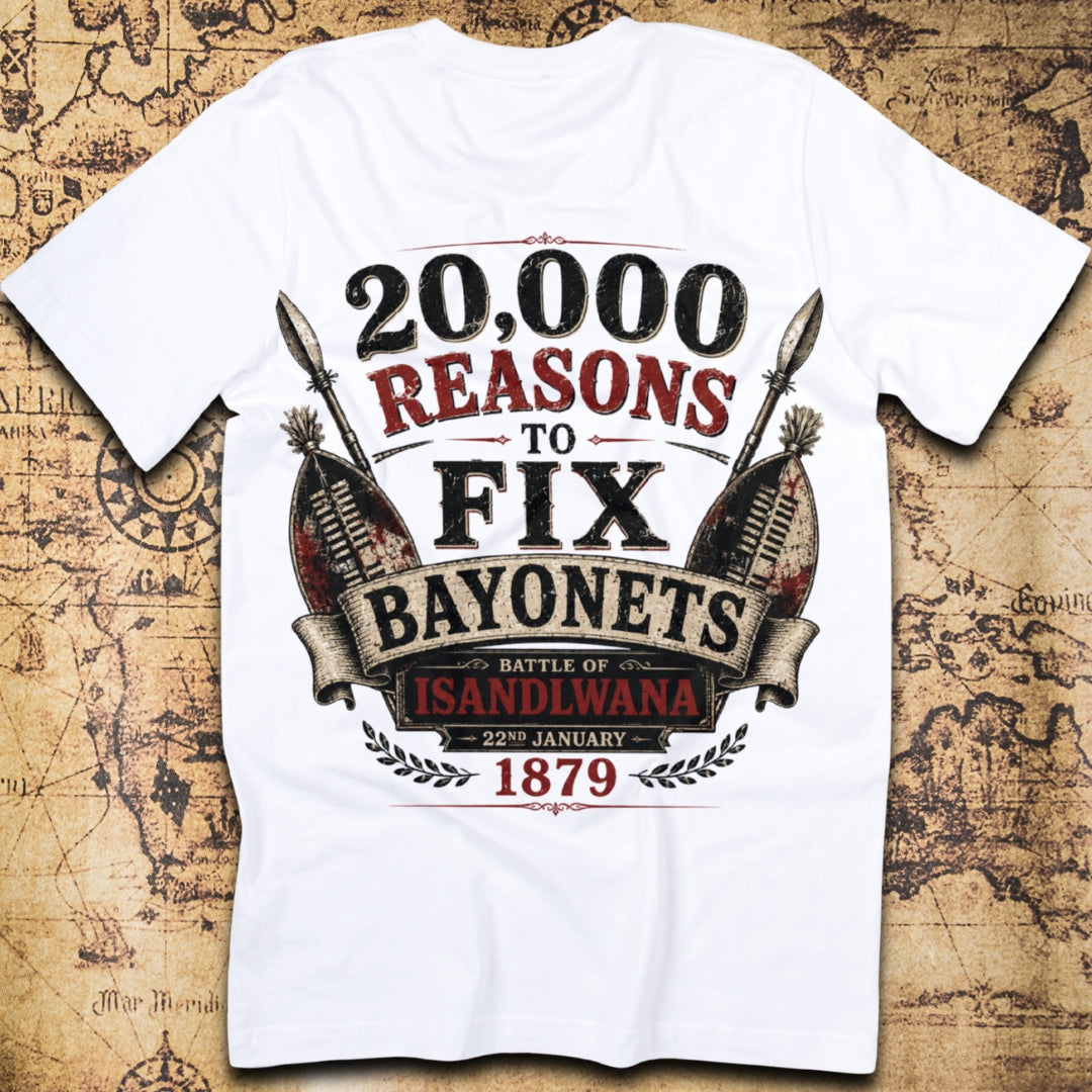 20,000 Reasons to Fix Bayonets — Battle of Isandlwana 1879 T-Shirt