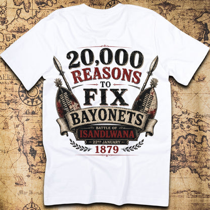 20,000 Reasons to Fix Bayonets — Battle of Isandlwana 1879 T-Shirt
