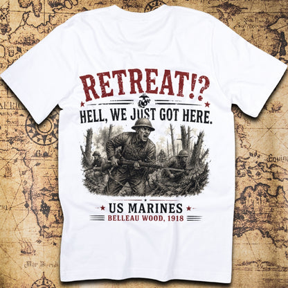 Retreat!? Hell, We Just Got Here – Belleau Wood, 1918 T-Shirt