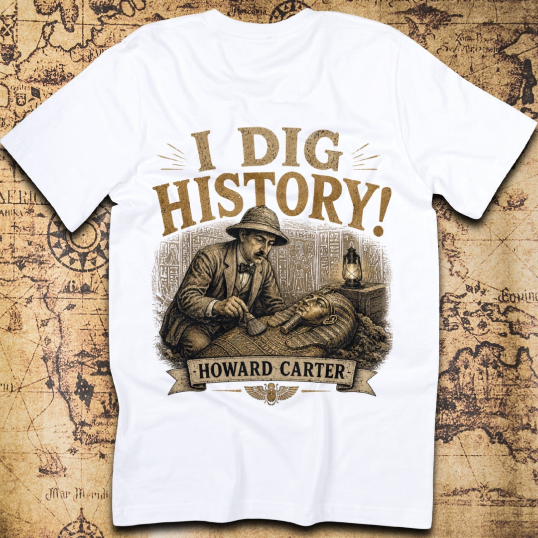 I Dig History, Howard Carter T-Shirt