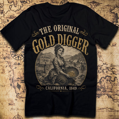 The Original Gold Digger - California 1849 T-Shirt