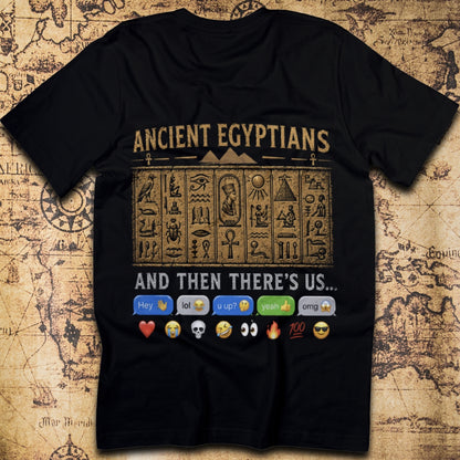 Ancient Egyptians and There’s Us T-Shirt