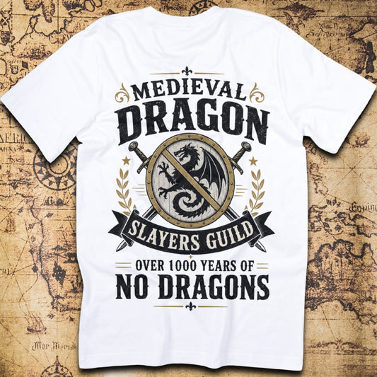 Medieval Dragon Slayers Guild Over 1000 Years Of No Dragons T-Shirt