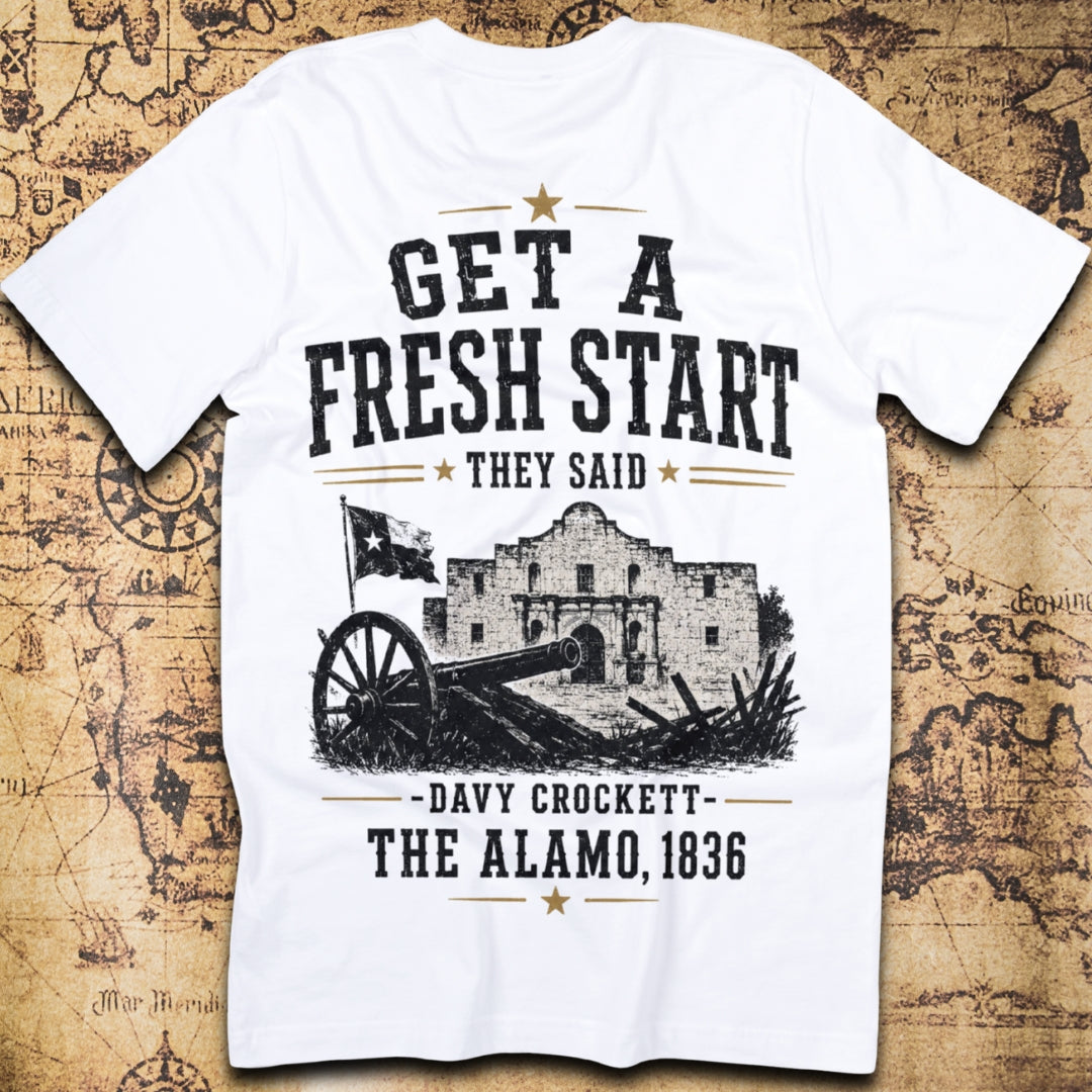 Get A Fresh Start They Said Davy Crockett Alamo 1836 T-Shirt