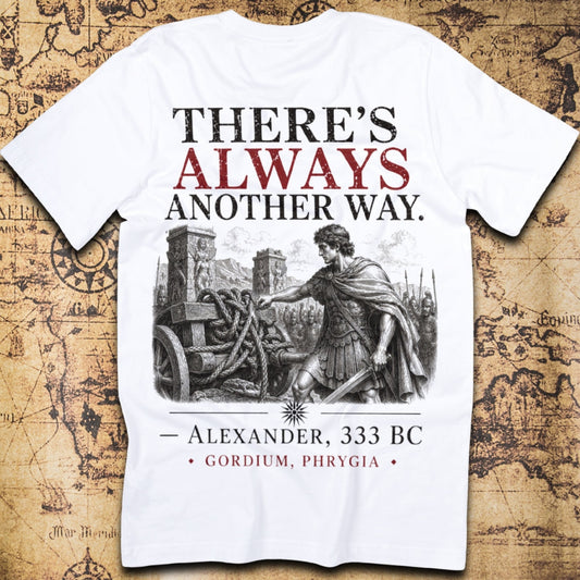 There's Always Another Way - Alexander T-Shirt design