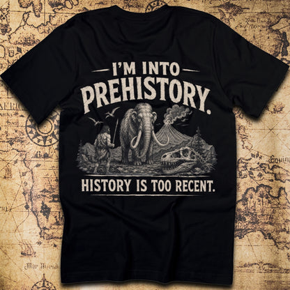 I'm Into Prehistory T-Shirt