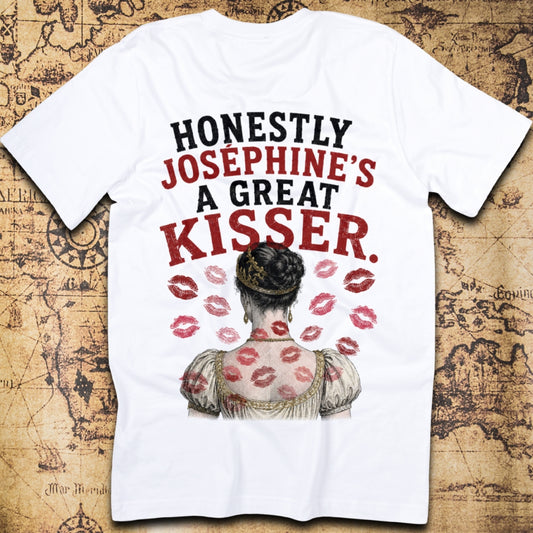 Honestly, Josephine's a Great Kisser T-Shirt