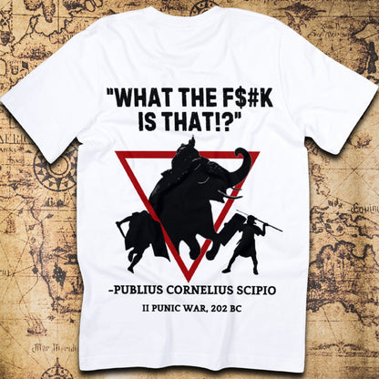 What The F$#K Is That!? (Scipio, Punic War 202 BC) T-Shirt