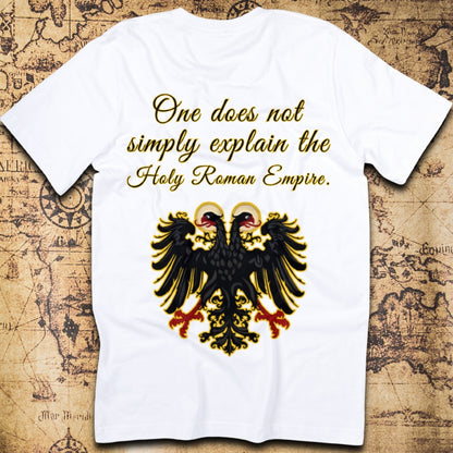 One does not simply explain the Holy Roman Empire T-Shirt