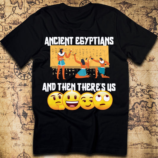Ancient Egyptians and There’s Us T-Shirt