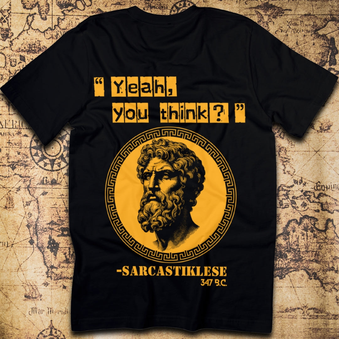 Yeah, You Think? - Sarcastiklese T-Shirt