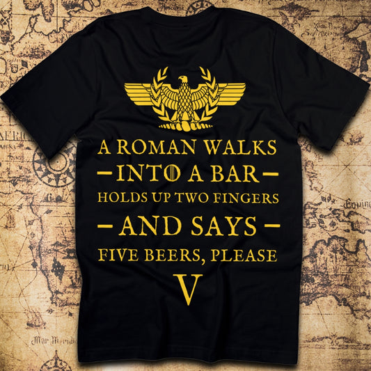 A Roman Walks Into a Bar – Five Beers Please T-Shirt