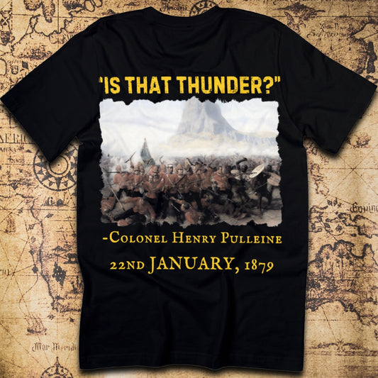 Is That Thunder? – Henry Pulleine Isandlwana T-Shirt