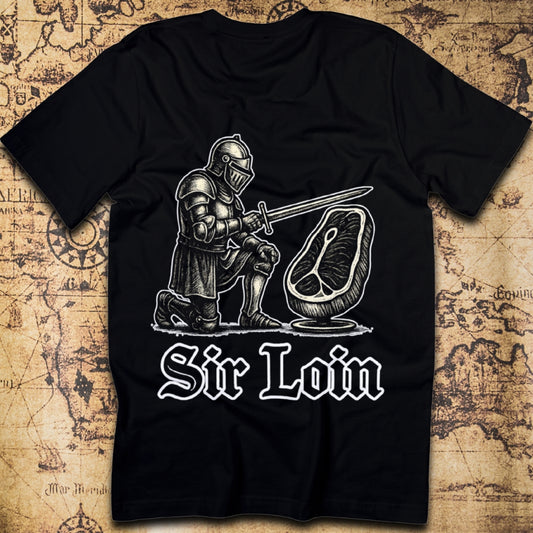 Sir Loin – Knighting a Steak T-Shirt