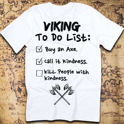 Viking To-Do List – Kill with Kindness T-Shirt