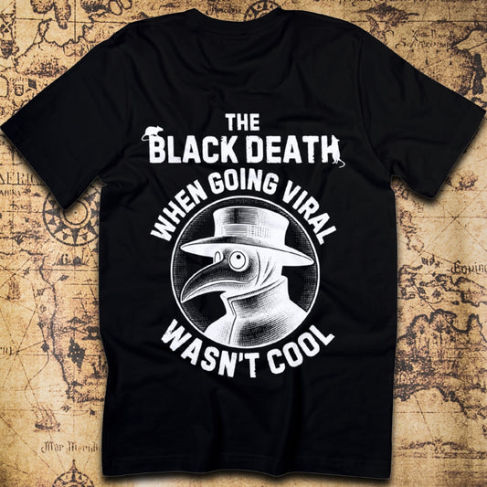 Black Death – When Going Viral Wasn’t Cool T-Shirt