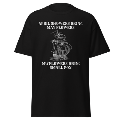 April Showers, Mayflowers, Smallpox – Dark Colonial History T-Shirt