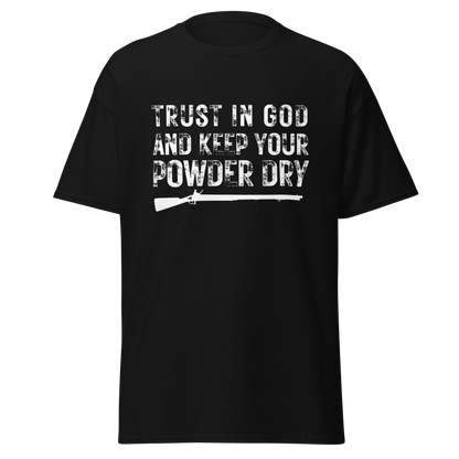 Trust in God & Keep Your Powder Dry T-Shirt
