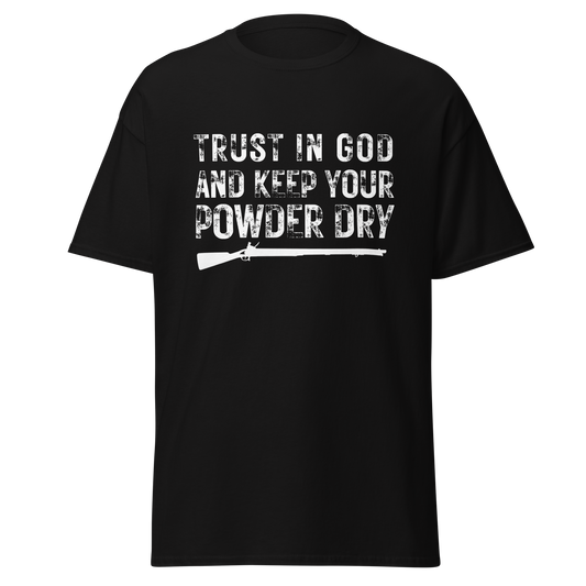 Trust in God & Keep Your Powder Dry T-Shirt