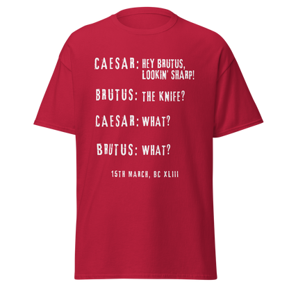 Hey Brutus, Lookin’ Sharp! – Caesar Stabbing History Meme T-Shirt