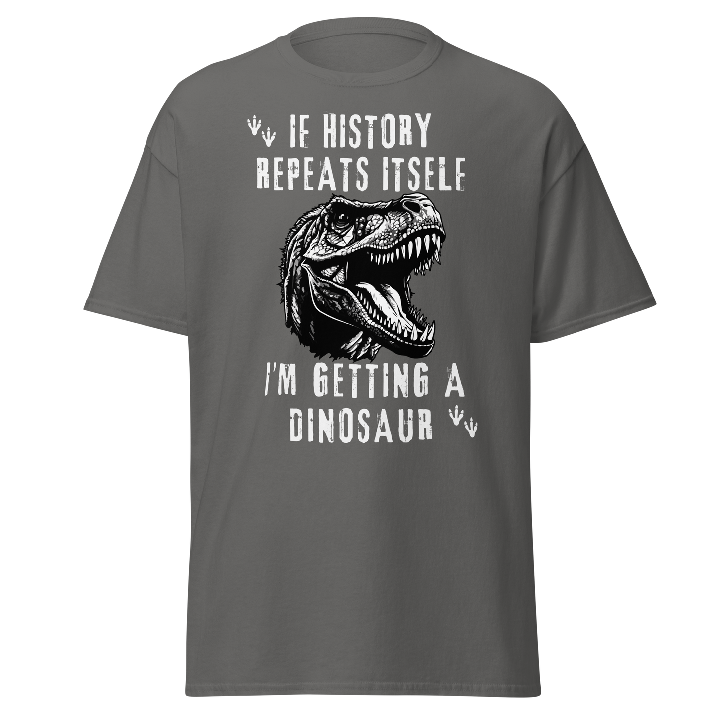 I'm Getting A Dinosaur - History T-Shirt