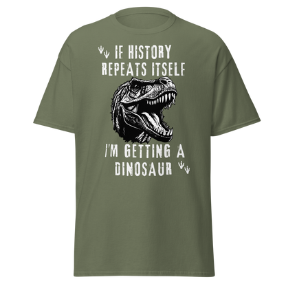 I'm Getting A Dinosaur - History T-Shirt