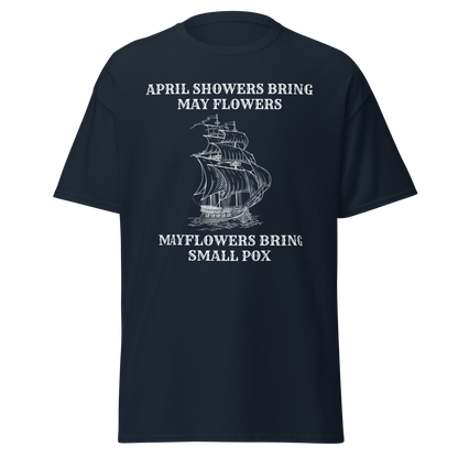 April Showers, Mayflowers, Smallpox – Dark Colonial History T-Shirt