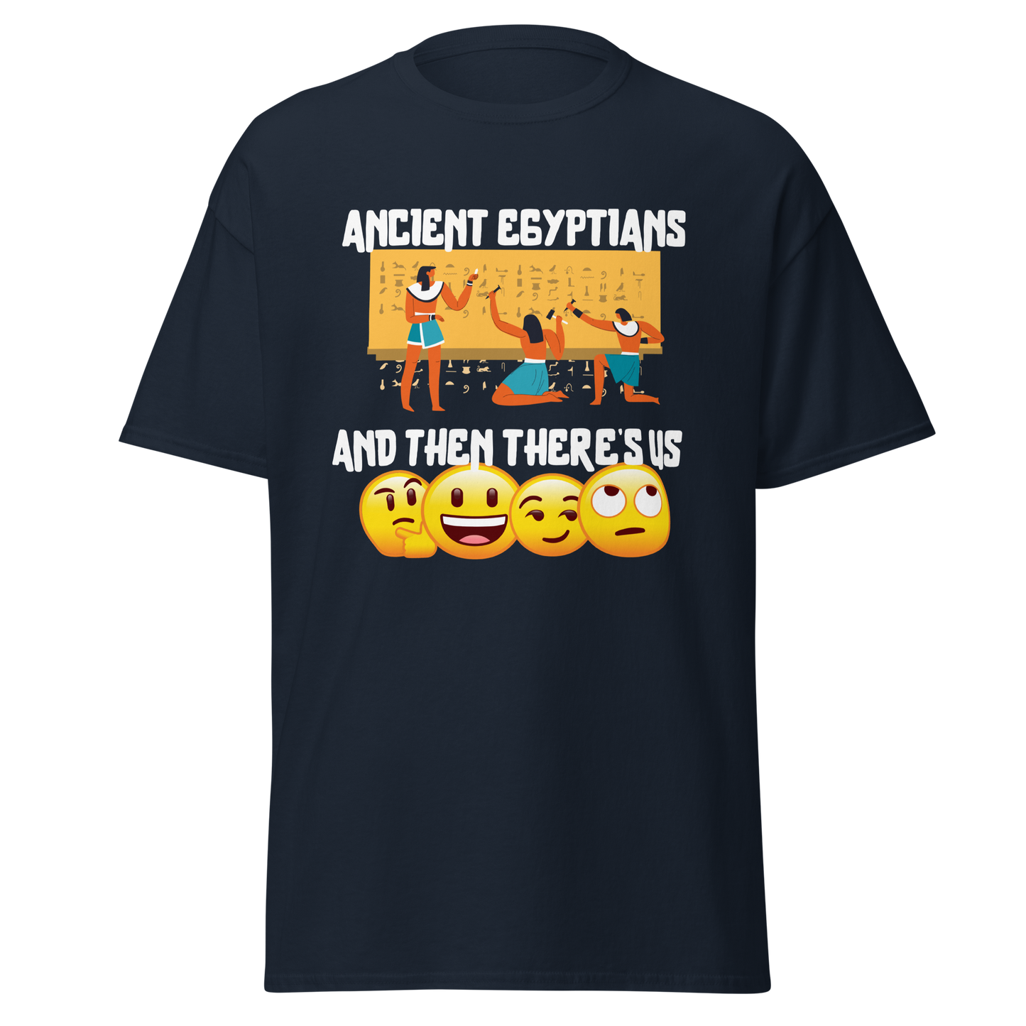 Ancient Egyptians and There’s Us T-Shirt