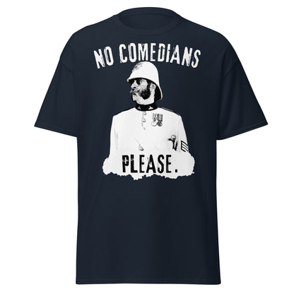 No Comedians Please – Zulu 1964 Colour Sergeant Bourne T-Shirt