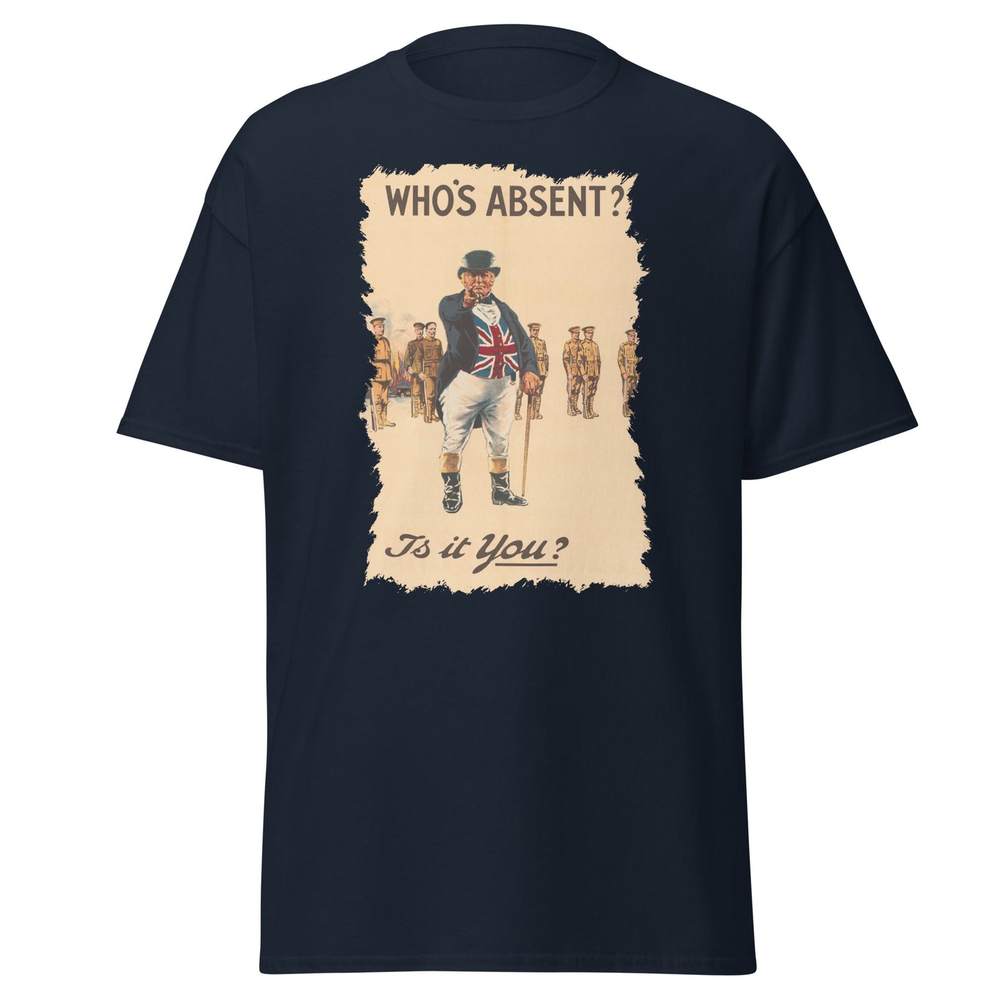 Who’s Absent?  – British WWI Poster T-Shirt