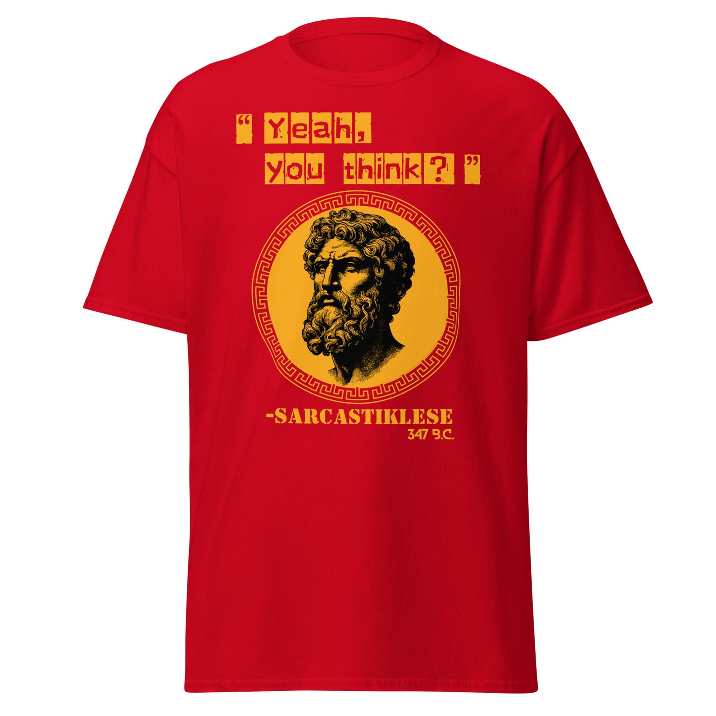 Yeah, You Think? - Sarcastiklese T-Shirt