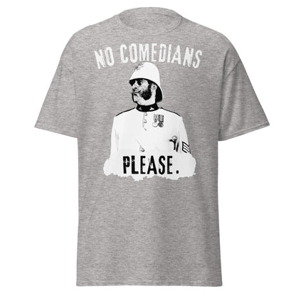 No Comedians Please – Zulu 1964 Colour Sergeant Bourne T-Shirt