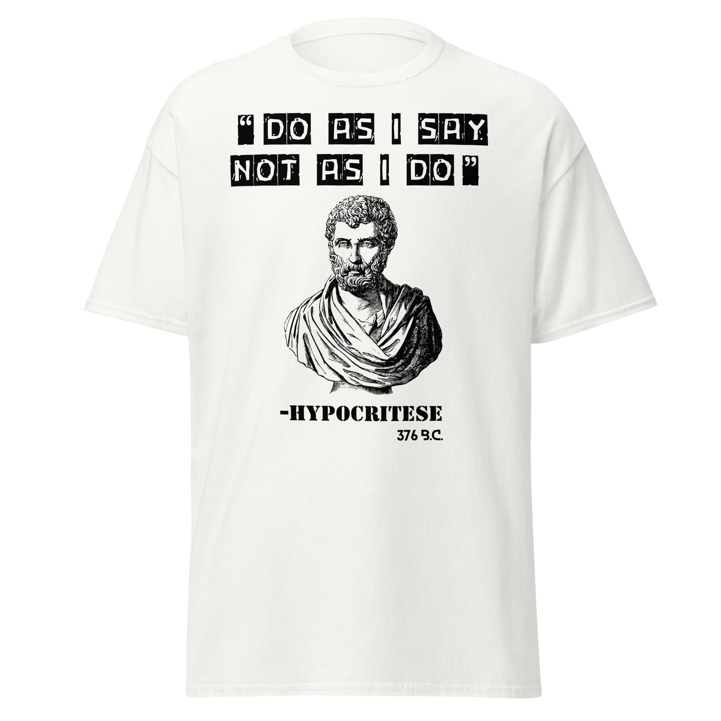 Do As I Say, Not As I Do – Hypocritese T-Shirt