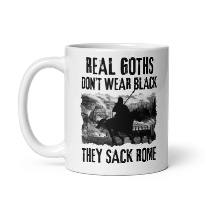 Real Goths Don't Wear Black They Sack Rome (White mug)