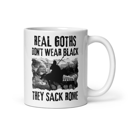 Real Goths Don't Wear Black They Sack Rome (White mug)